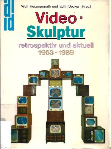 Produkt-Bild: Video- Skulptur retrospektiv und aktuell. 1963 - 1989