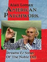 American Patchwork- Dreams & Songs of the Noble Old