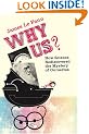 Why Us?: How Science Rediscovered the Mystery of Ourselves