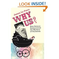 Why Us?: How Science Rediscovered the Mystery of Ourselves