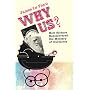 Why Us?: How Science Rediscovered the Mystery of Ourselves