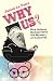 Why Us?: How Science Rediscovered the Mystery of Ourselves