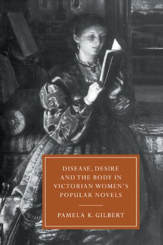 Disease, Desire, and the Body in Victorian Women's Popular Novels (Cambridge Studies in Nineteenth-Century Literature and Culture)