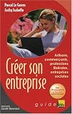 Revue Jacob-Duvernet  / Créer son entreprise : Artisans, commerçants, professions libérales, entreprises sociales