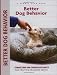 Better Dog Behavior and Training: Correcting and Curing Bad Habits (Training Book Series)