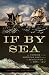 : If By Sea: The Forging of the American Navy -From the Revolution to the War of 1812