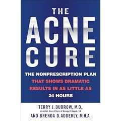 The Acne Cure: The Nonprescription Plan That Shows Dramatic Results In As Little As 24 Hours