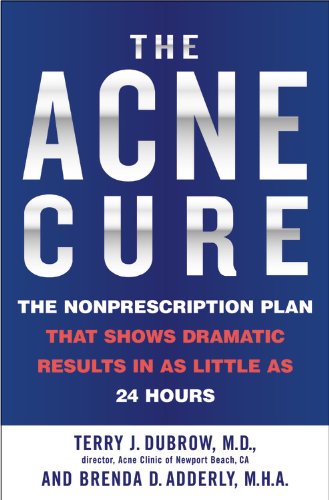 The Acne Cure: The Nonprescription Plan That Shows Dramatic Results in as Little as 24 Hours