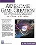 Awesome Game Creation: No Programming Required