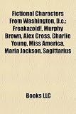 Produkt-Bild: Fictional Characters from Washington, D.C.: Freakazoid!, Murphy Brown, Alex Cross, Charlie Young, Miss America, Maria Jackson, Sagittarius
