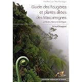 Guide des Foug�res et plantes alli�es des Mascareignes : La R�union, Maurice et Rodriguespar Edmond Grangaud