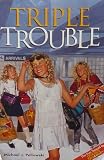Triple Trouble