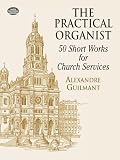 The Practical Organist: 50 Short Works for Church Services (Dover Music for Organ)
