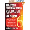 Strategic Benchmarking Reloaded with Six Sigma: Improving Your Company's Performance Using...