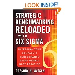 Strategic Benchmarking Reloaded with Six Sigma: Improving Your Company's Performance Using Global Best Practice