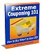 Extreme Couponing 101: Tips on How to Buy Smart to Save BIG