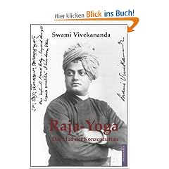 Raja-Yoga: Der Pfad der Konzentration - Mit den Yoga-Aphorismen des Patanjali