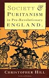 Society and puritanism in pre-revolutionary England