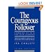 The Courageous Follower: Standing Up to and for Our Leaders