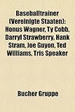 Baseballtrainer (Vereinigte Staaten): Honus Wagner, Ty Cobb, Darryl Strawberry, Hank Stram, Joe Guyon, Ted Williams, Tris Speaker-