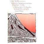 Escape from the Wasteland: Romanticism and Realism in the Fiction of Mishima Yukio and Oe Kenzaburo (Harvard-Yenching Institute Monograph Series) book cover