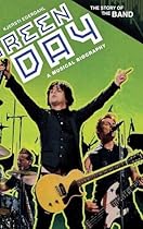 Green Day: A Musical Biography (The Story of the Band) Green Day: A Musical Biography (The Story of the Band)