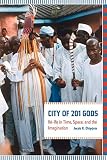 City of 201 gods : ilé-ifè in time, space, and the imagination