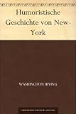 Humoristische Geschichte von New-York - Washington Irving