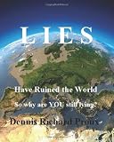 LIES, Have Ruined the World, So why are YOU still Lying?