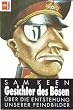 Gesichter des B�sen. �ber die Entstehung unserer Feindbilder.