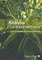 St&eacute;via : Le sucre vertueux