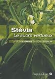 St�via : Le sucre vertueux