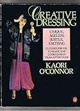 Creative dressing : the unique collection of top designer looks that you can make yourself
