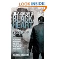 Glasgow's Black Heart: A City's Life of Crime
