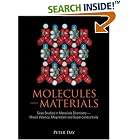 Click here to buy MOLECULES INTO MATERIALS: CASE STUDIES IN MATERIALS CHEMISTRY - MIXED VALENCY, MAGNETISM AND SUPERCONDUCTIVITY by  Peter Day.