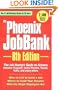 The Phoenix Jobbank: / The Job Hunter's Guide to Arizona