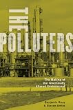 The Polluters : The Making of Our Chemically Altered Environment