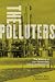 the-polluters-the-making-of-our-chemically-altered-environment