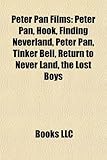 Peter Pan Films (Study Guide): Peter Pan, Hook, Finding Neverland, Tinker Bell, Return to Never Land, the Lost Boys-