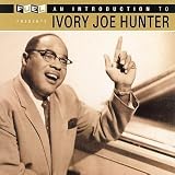 An Introduction to Ivory Joe Hunter