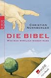 Die Bibel: Was man wirklich wissen muss - Christian N&uuml;rnberger