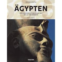 Weltarchitektur - �gypten: Von der Pr�historischen Zeit bis zu den R�mern