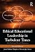 Ethical Educational Leadership in Turbulent Times: (Re) Solving Moral Dilemmas