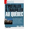 S'installer et travailler au Qu�bec 2011/2012