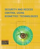 Security and Access Control Using Biometric Technologies: Application, Technology, and Management