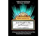 You Ought to Be in Pictures: A Screenwriter Debuts Short Stories That Would Make Great Movies