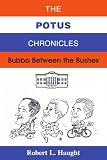 The POTUS Chronicles: Bubba Between the Bushes