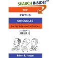 The POTUS Chronicles: Bubba Between the Bushes by Robert L. Haught