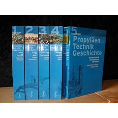 Propyl�en Technikgeschichte in f�nf B�nden: 1. Band: Landbau und Handwerk 750 v.Chr.-1000 n.Chr.; 2. Band: Metalle und Macht 1000-1600; 3. Band: Mechanisierung und Maschinisierung 1600-1840; 4. Band: Neztwerke, Stahl und Strom 1840-1914; 5. Band: Energiew