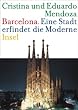 Barcelona - Eine Stadt erfindet die Moderne
